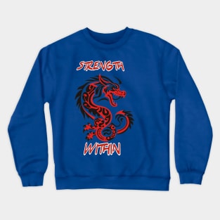 Strength Within Dragon Crewneck Sweatshirt